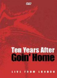 Ten Years After : Goin' Home - Live from London